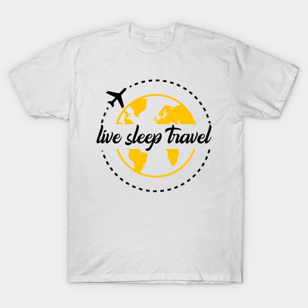 Live Sleep Travel Repeat T-Shirt by Travels in my Lifetime